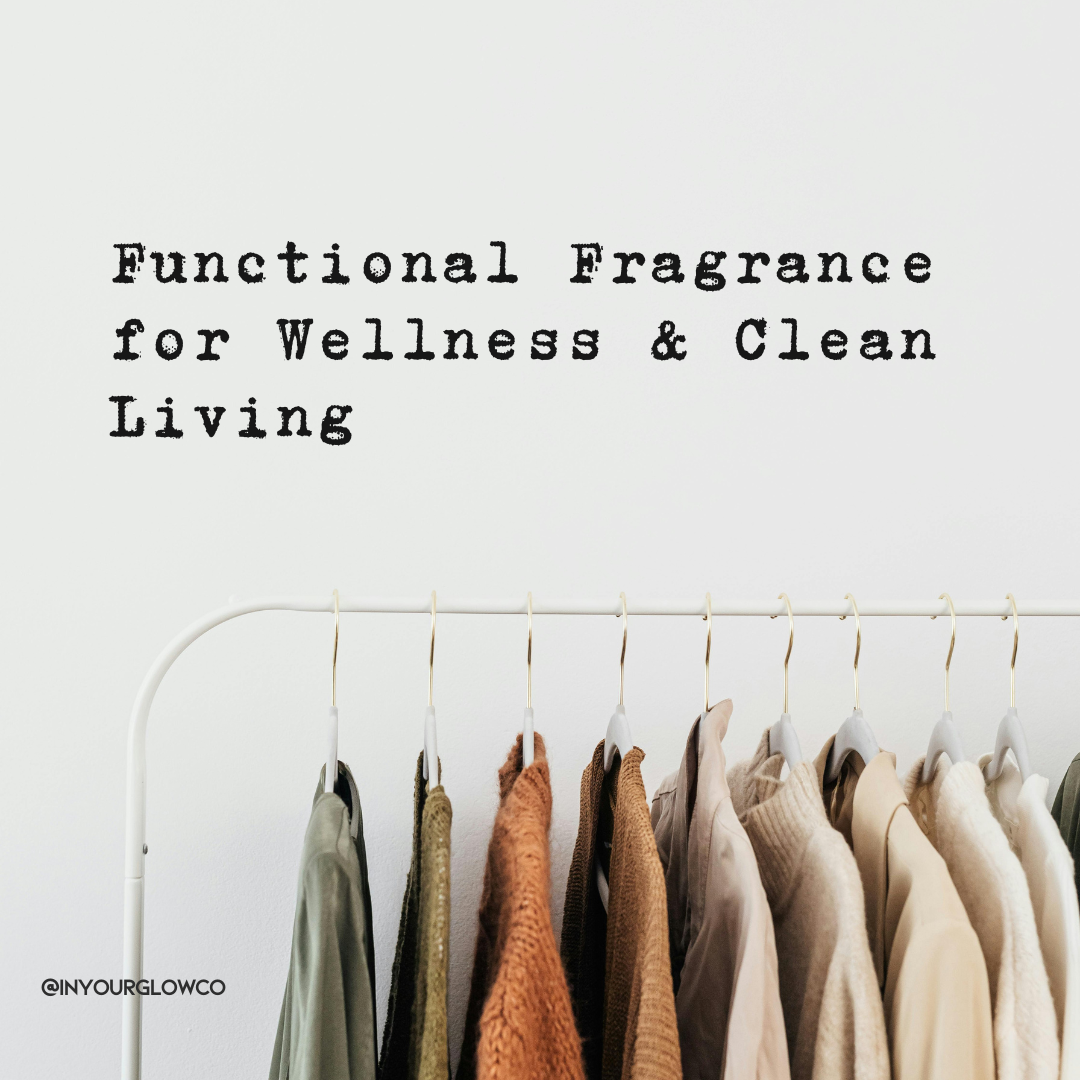Functional Fragrance for Wellness, Mood & Clean Living — Why Everyone’s Spraying Smarter in 2025